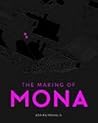 The making of Mona