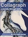 Collagraph, a Journey Through Texture