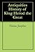 Antiquities History of King Herod the Great