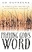 Praying God's Word: A Practical Guide to Victorious Prayer