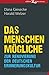 Das Menschenmögliche: Zur Renovierung der deutschen Erinnerungskultur (German Edition)