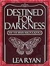 Destined for Darkness