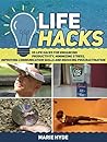 Lifehacks: 55 Life Hacks For Enhancing Productivity, Minimizing Stress, Improving Communication Skills, and Reducing Procrastination (DIY, diy natural remedies, lifehacks)