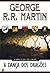 A Dança dos Dragões by George R.R. Martin