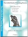 The Little Book of Thinking Errors: A Self-help Guide to Changing Unhelpful Thoughts The Little Book of Thinking Errors: A Self-help Guide to Changing Unhelpful Thoughts
