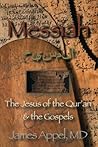Messiah: the Jesus of the Qur'an and the Gospels