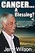 Cancer....A Blessing?