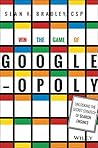 Win the Game of Googleopoly: Unlocking the Secret Strategy of Search Engines
