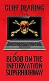 Blood on the Information Superhighway