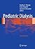 Pediatric Dialysis by Bradley A. Warady