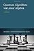 Quantum Algorithms via Linear Algebra: A Primer (The MIT Press)