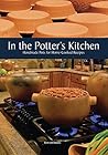 In the Potter's Kitchen: Handmade Pots for Home-cooked Recipes