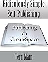 Ridiculously Simple Self-Publishing: Publishing on CreateSpace