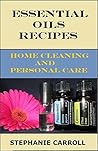 25+ Essential Oils Recipes: Home & Skin Care Recipe Book, Essential Oil Recipes for Skin Care