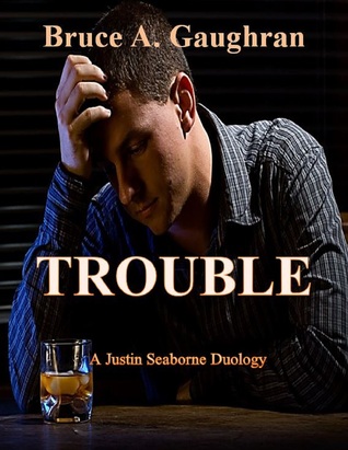 TROUBLE (A Justin Seaborne Duology)