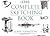 The Complete Sketching Book by John      Hamilton