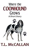 Where the Coonhound Grows Where the Coonhound Grows