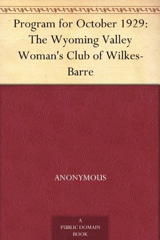 Program for October 1929: The Wyoming Valley Woman's Club of Wilkes-Barre (Kindle Edition)