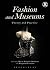 Fashion and Museums: Theory and Practice (Dress, Body, Culture)
