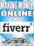 Making Money Online with Fiverr (Clicking For Dollars Book 13)