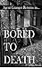Bored To Death