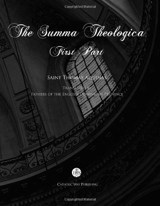 The Summa Theologica: First Part ([Volumes 1 to 6]) (Volume 1)