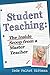 Student Teaching: The Inside Scoop from a Master Teacher