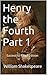 Henry the Fourth Part 1: Ea...