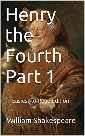 Henry the Fourth Part 1: Easiest-to-Read Edition