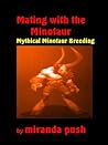 Mating with the Minotaur: Mythical Minotaur Breeding Erotica