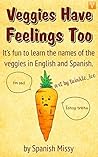 Veggies Have Feelings Too by Spanish Missy