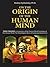 On the Origin of the Human Mind: Three Theories: Uniqueness of the Human Mind, Evolution of the Human Mind, and The Neurological Basis of Conscious Experience (Mobi Science)