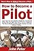How to Become a Pilot: Lear...