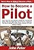 How to Become a Pilot by John Peter