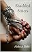 Shackled Sisters