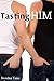 Tasting Him