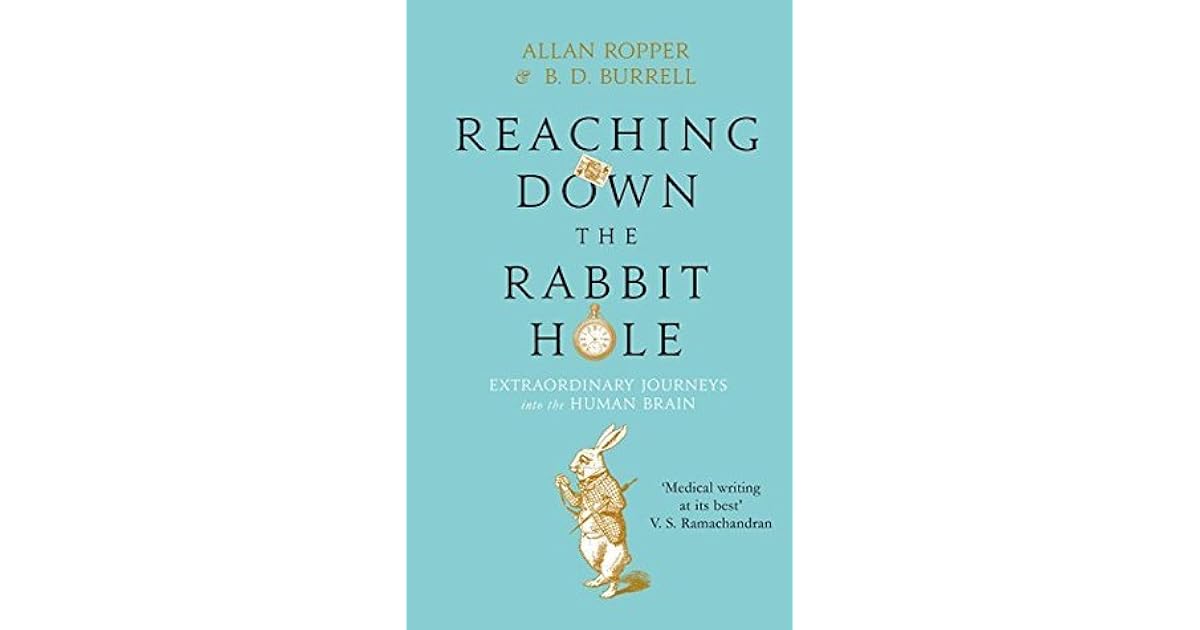 Reaching Down the Rabbit Hole: Extraordinary Journeys into the Human ...