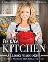In the Kitchen: A Collection of Home and Family Memories