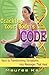 Cracking your Body's Code : Keys to Transforming Symptoms into Messages That Heal