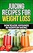 Juicing Recipes for Weight ...