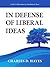 In Defense of Liberal Ideas