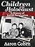 Children of the Holocaust by Aaron Cohen