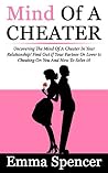 Mind Of A Cheater: Uncovering The Mind Of A Cheater In Your Relationship! Find Out If Your Partner Or Lover Is Cheating On You And How To Solve it! Mind Of A Cheater: Uncovering The Mind Of A Cheater In Your Relationship! Find Out If Your Partner Or Lover Is Cheating On You And How To Solve it!