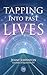 Tapping Into Past Lives: Heal Soul Traumas and Claim Your Spiritual Gifts with Quantum EFT