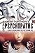 Defend yourself from Today’s psychopaths: Learn to the methods they use to harm you