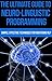 The Ultimate Guide to Neuro-Linguistic Programming: Simple, Effective Techniques for Mastering NLP: (neuro linguistic programming, neuro linguistic programming ... nlp the essential guide, self help)