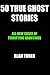 50 True Ghost Stories