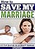 How to Save My Marriage: A 5-Step Solution for an Unhappy Marriage