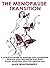 The Menopause Transition: A practical guide to manage your symptoms, balance your hormones and shed those unwanted kilos the natural way.
