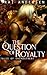 The Question of Royalty (Tales of Enchantment Book 2)
